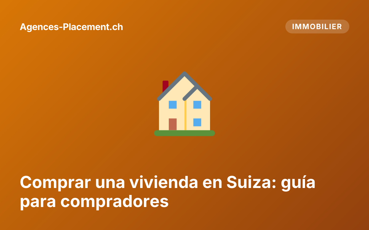 Comprar una vivienda en Suiza: guía para compradores