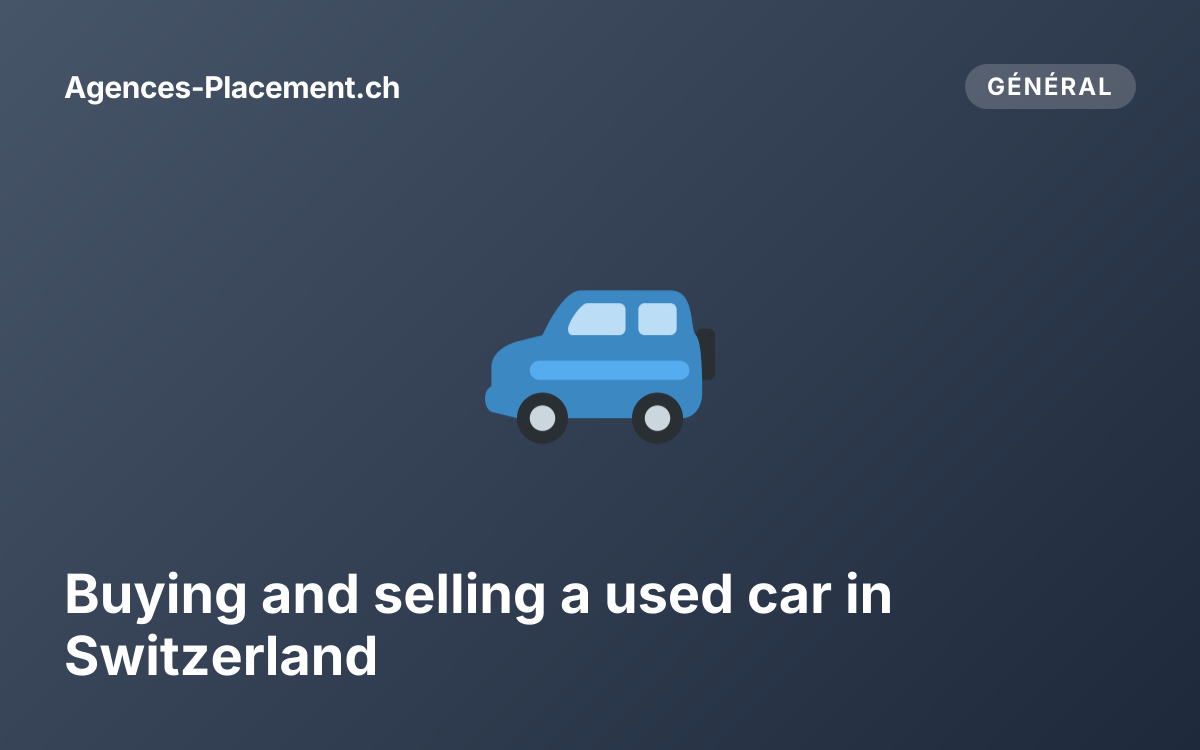 Buying and selling a used car in Switzerland