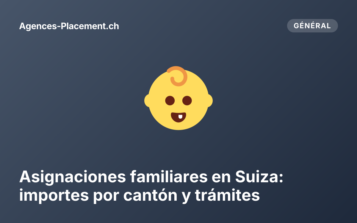 Asignaciones familiares en Suiza: importes por cantón y trámites