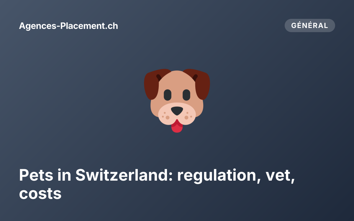 Pets in Switzerland: regulation, vet, costs