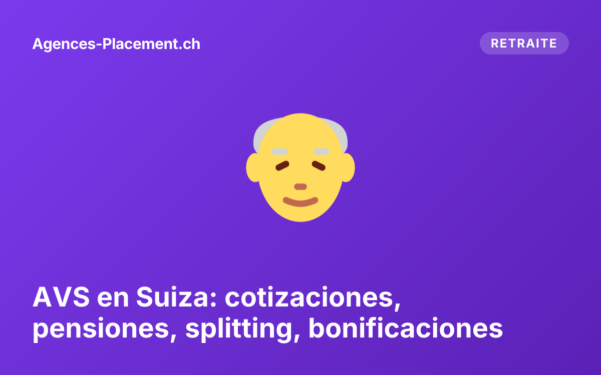 AVS en Suiza: cotizaciones, pensiones, splitting, bonificaciones