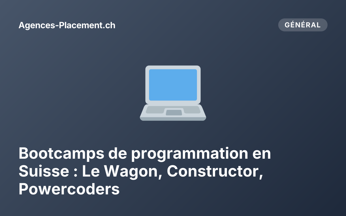 Bootcamps de programmation en Suisse : Le Wagon, Constructor, Powercoders