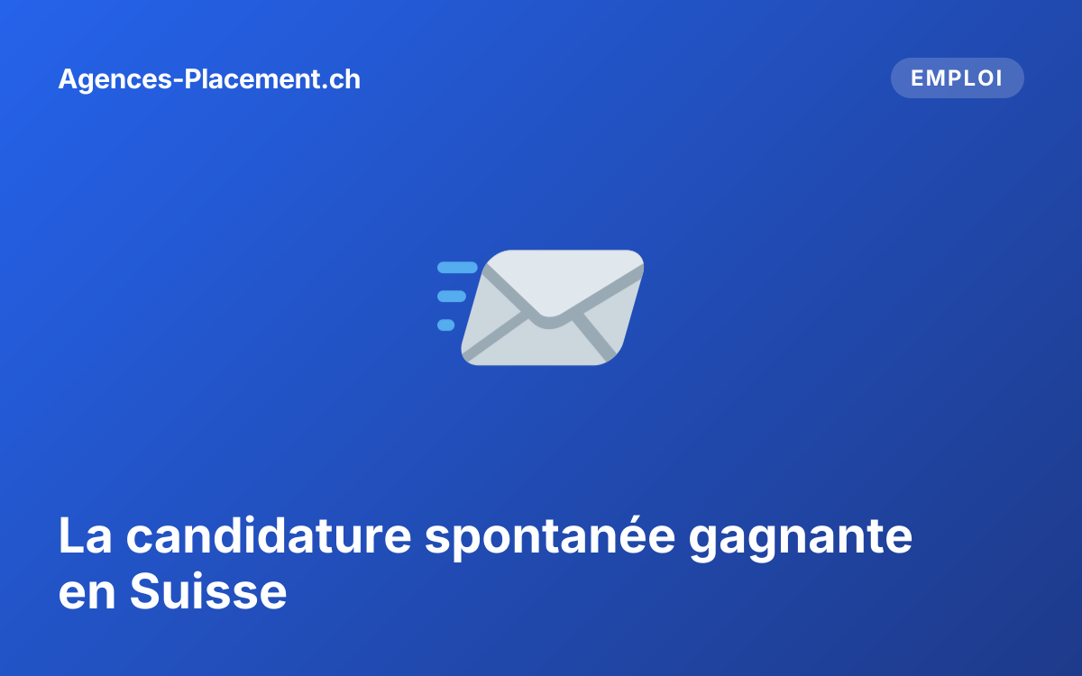 La candidature spontanée gagnante en Suisse