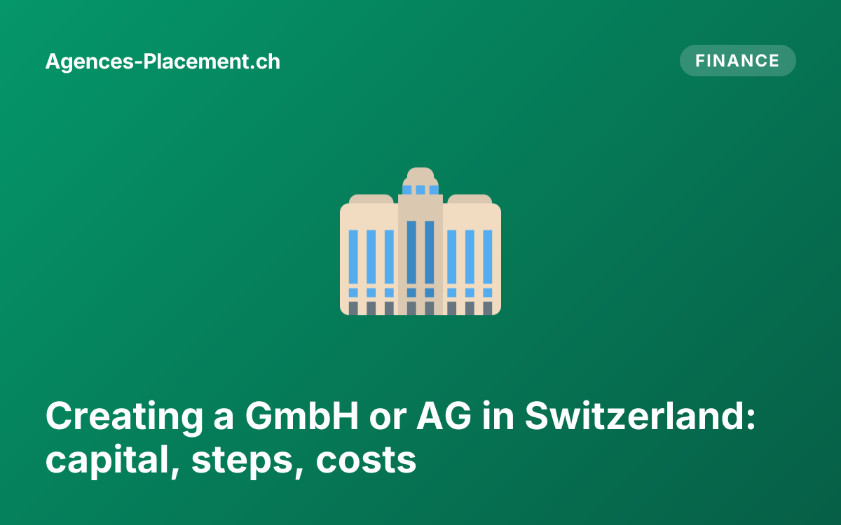 Creating a GmbH or AG in Switzerland: capital, steps, costs