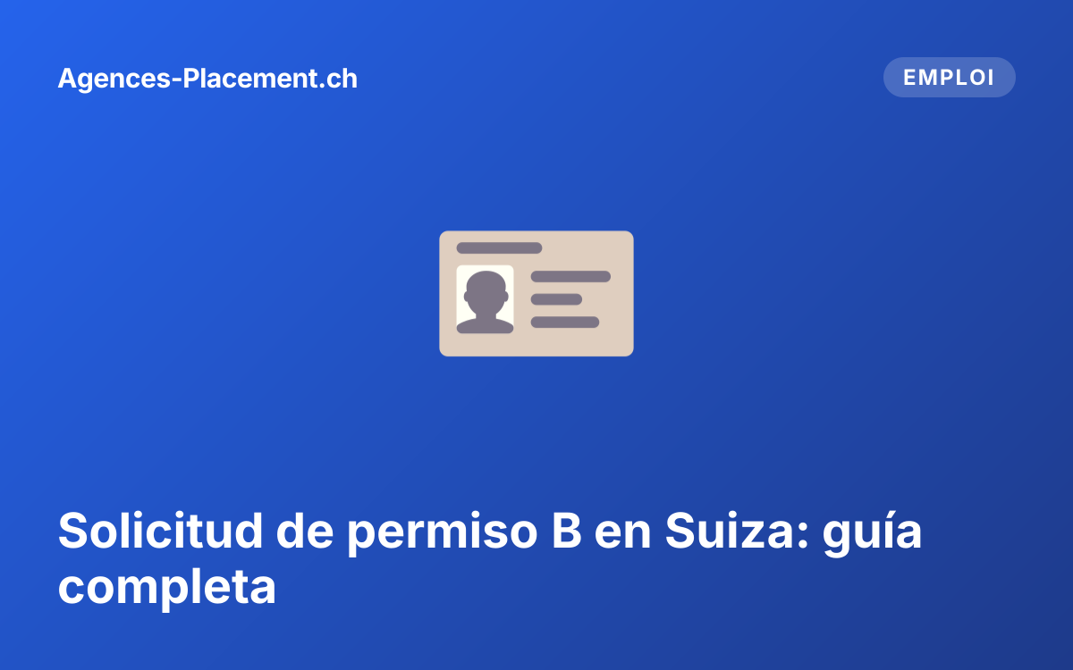 Solicitud de permiso B en Suiza: guía completa