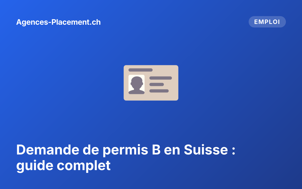 Demande de permis B en Suisse : guide complet