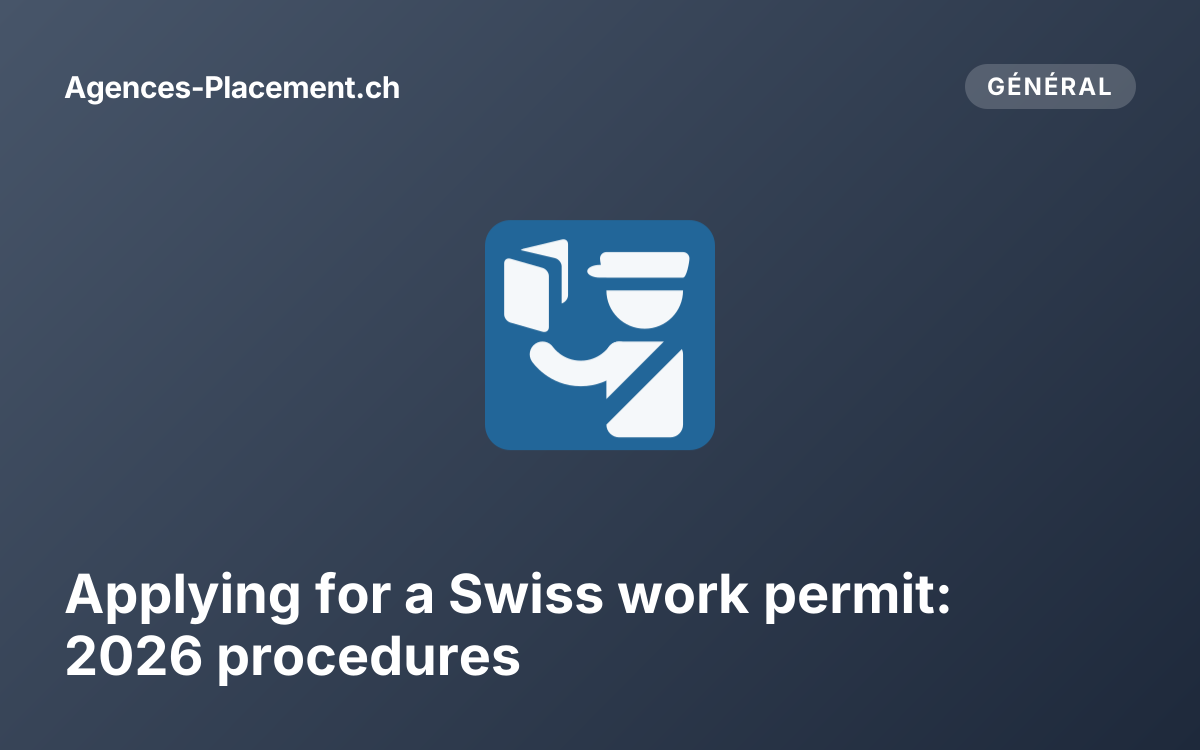 Applying for a Swiss work permit: 2026 procedures