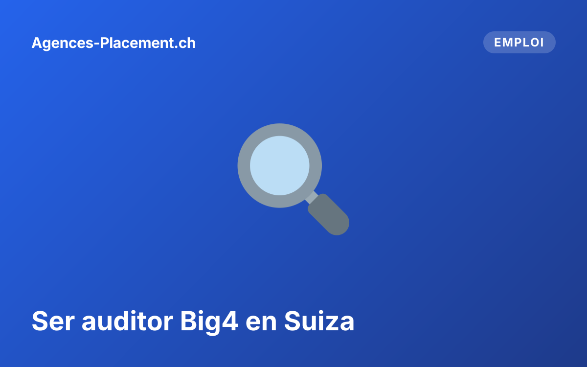 Ser auditor Big4 en Suiza