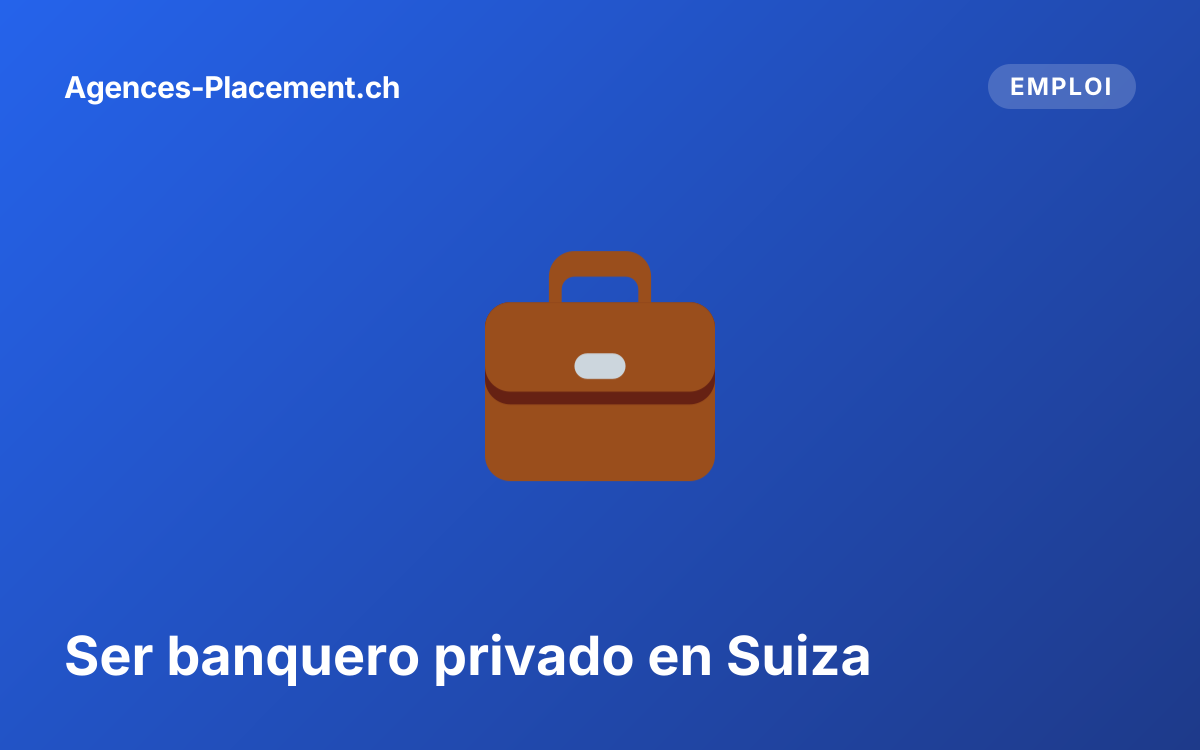 Ser banquero privado en Suiza