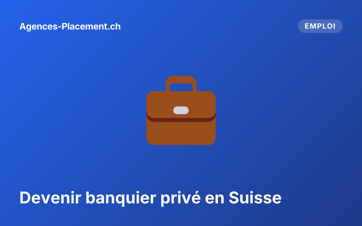 Devenir banquier privé en Suisse