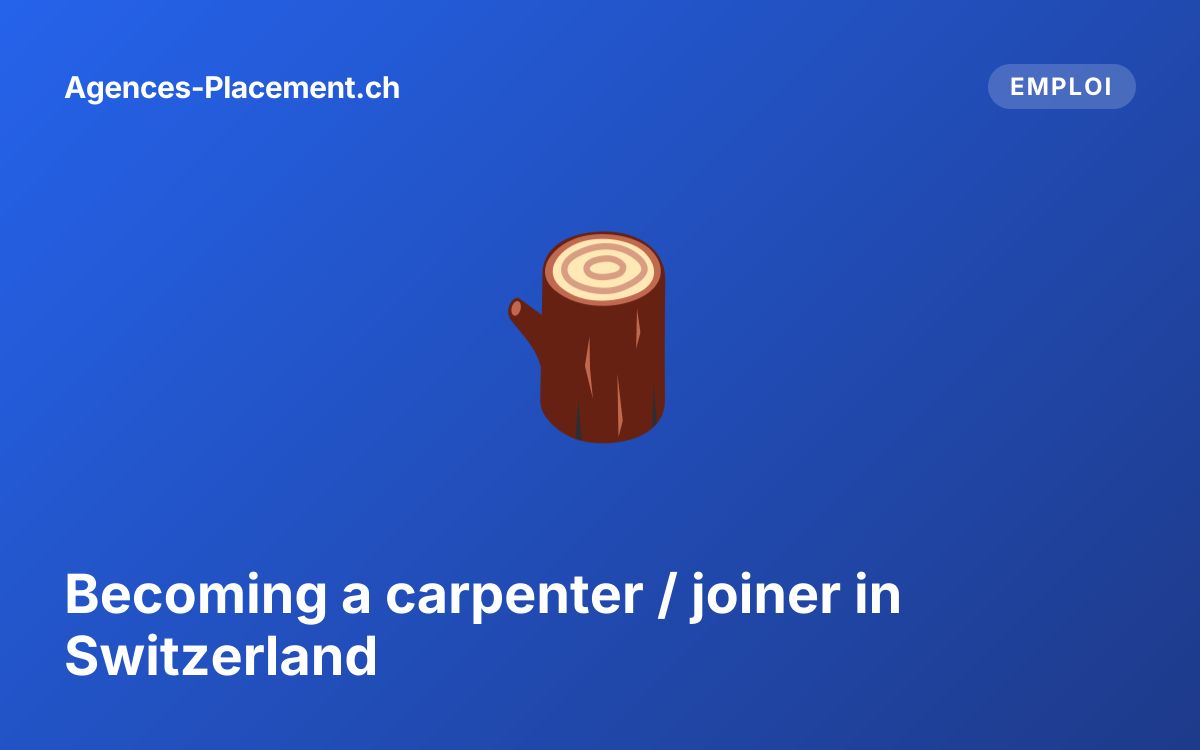Becoming a carpenter / joiner in Switzerland