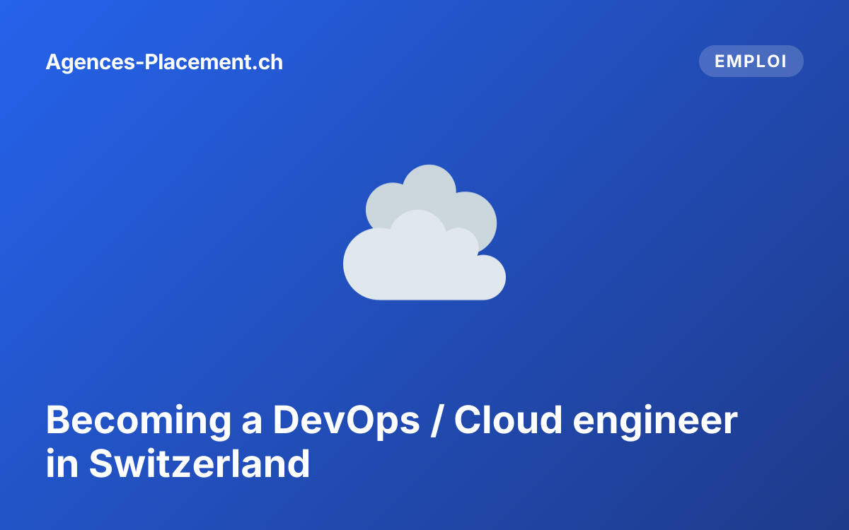 Becoming a DevOps / Cloud engineer in Switzerland
