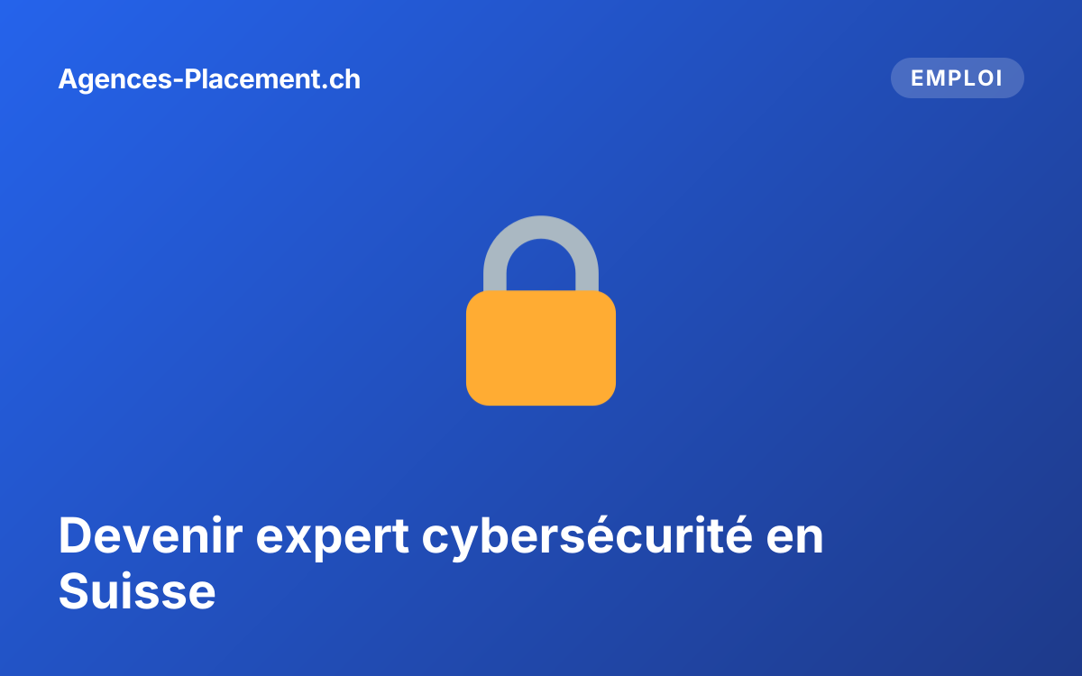 Devenir expert cybersécurité en Suisse