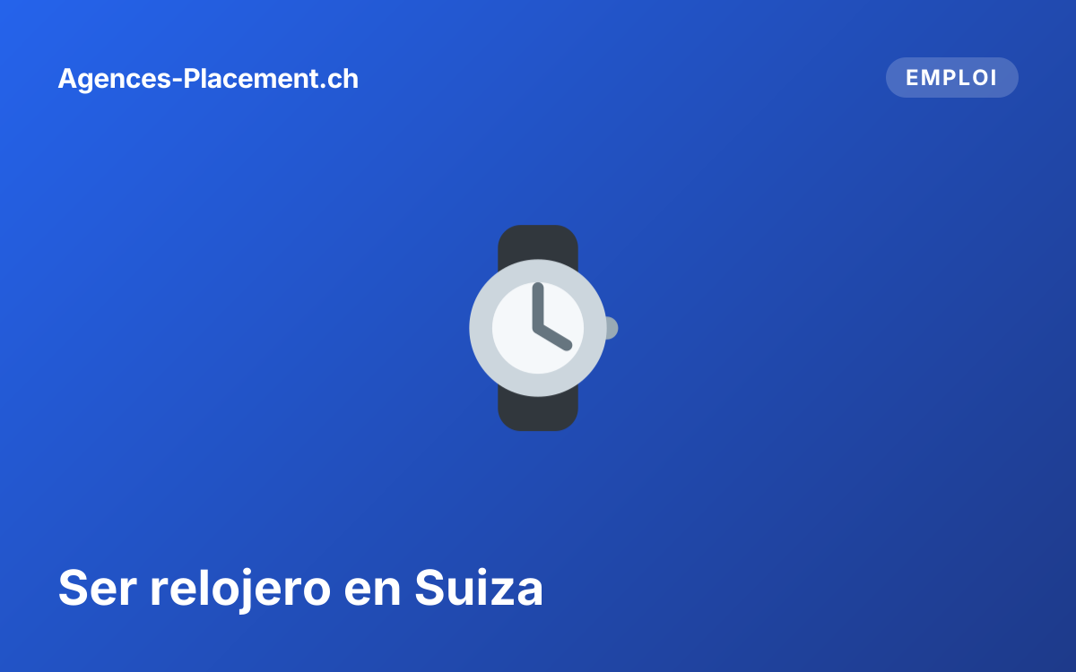 Ser relojero en Suiza