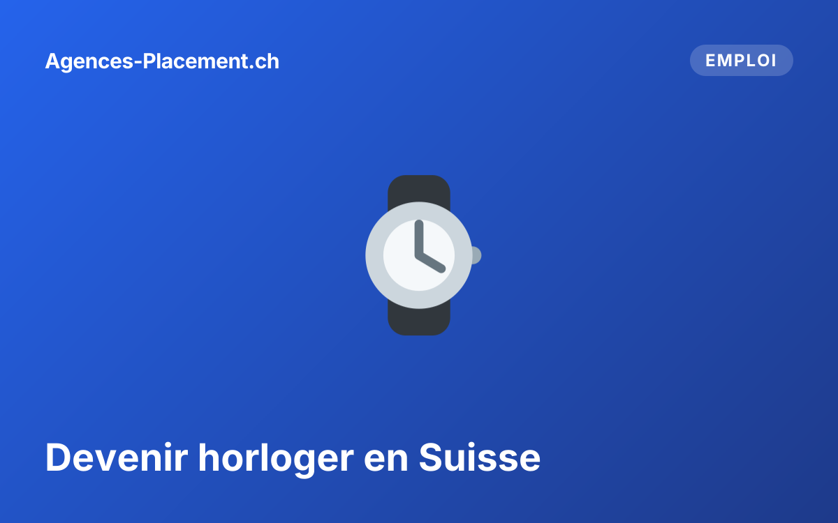 Devenir horloger en Suisse