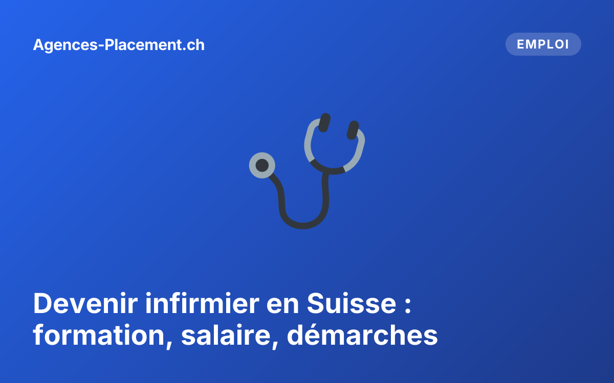 Devenir infirmier en Suisse : formation, salaire, démarches
