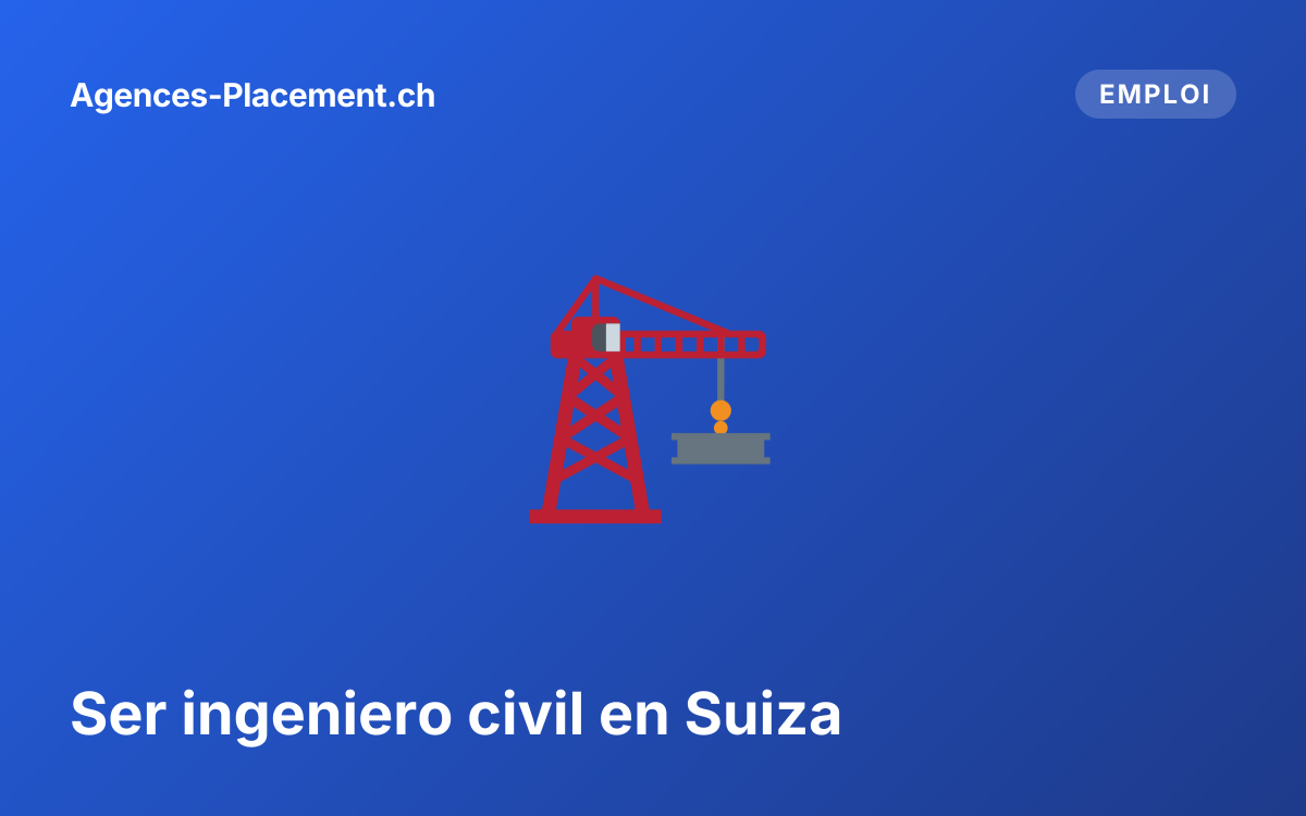 Ser ingeniero civil en Suiza