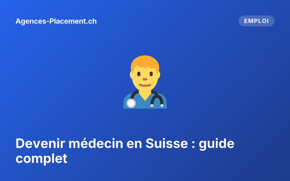Devenir médecin en Suisse : guide complet