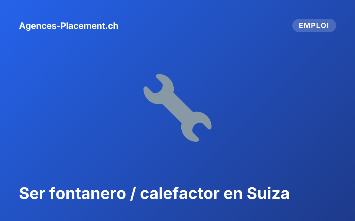 Ser fontanero / calefactor en Suiza