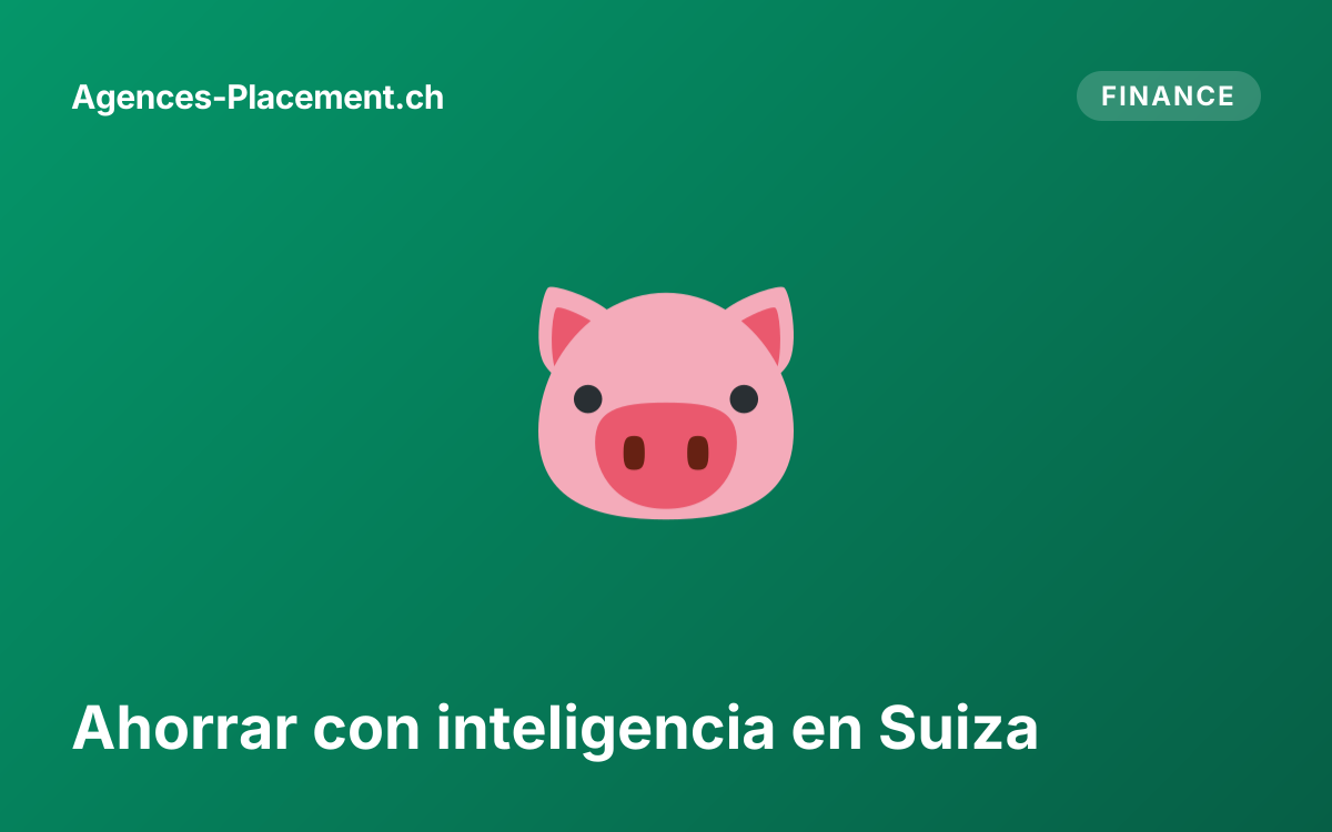 Ahorrar con inteligencia en Suiza