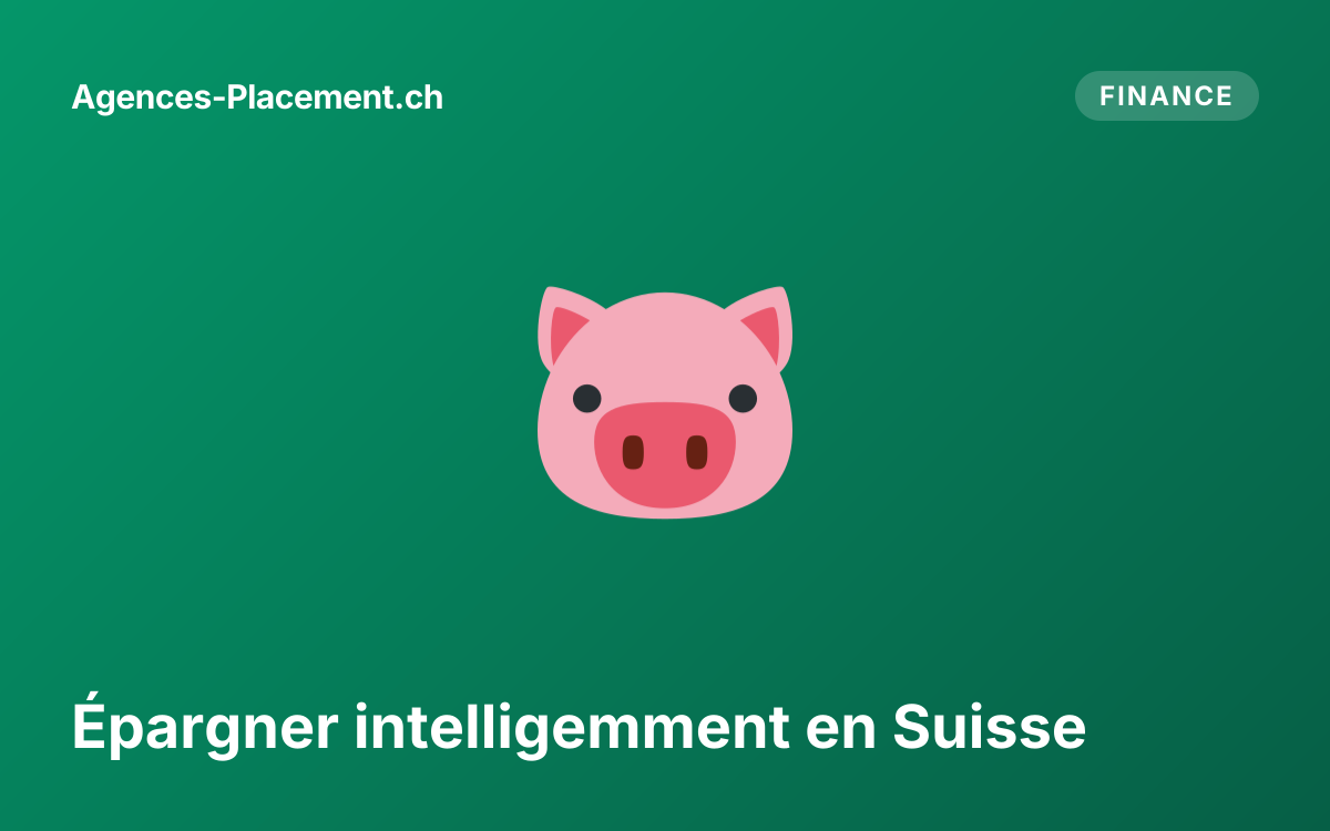 Épargner intelligemment en Suisse