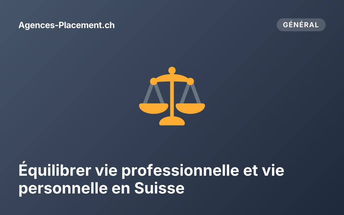 Équilibrer vie professionnelle et vie personnelle en Suisse