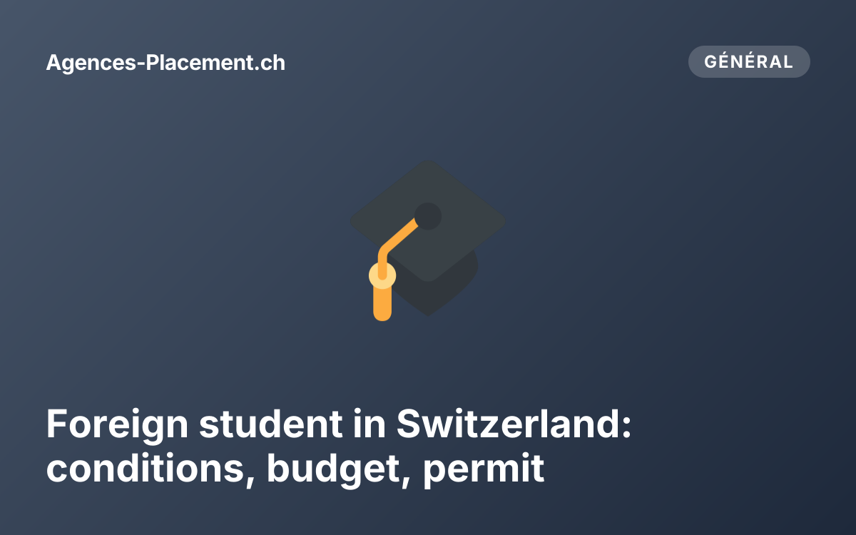 Foreign student in Switzerland: conditions, budget, permit