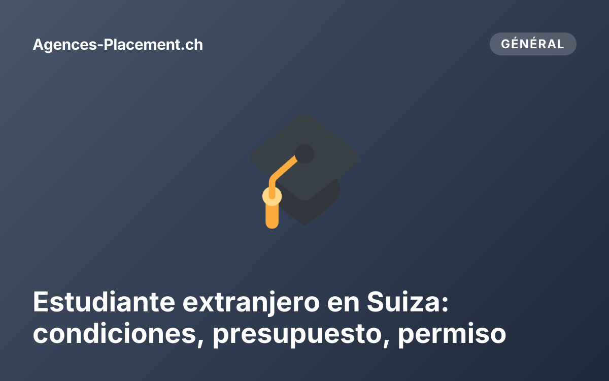Estudiante extranjero en Suiza: condiciones, presupuesto, permiso