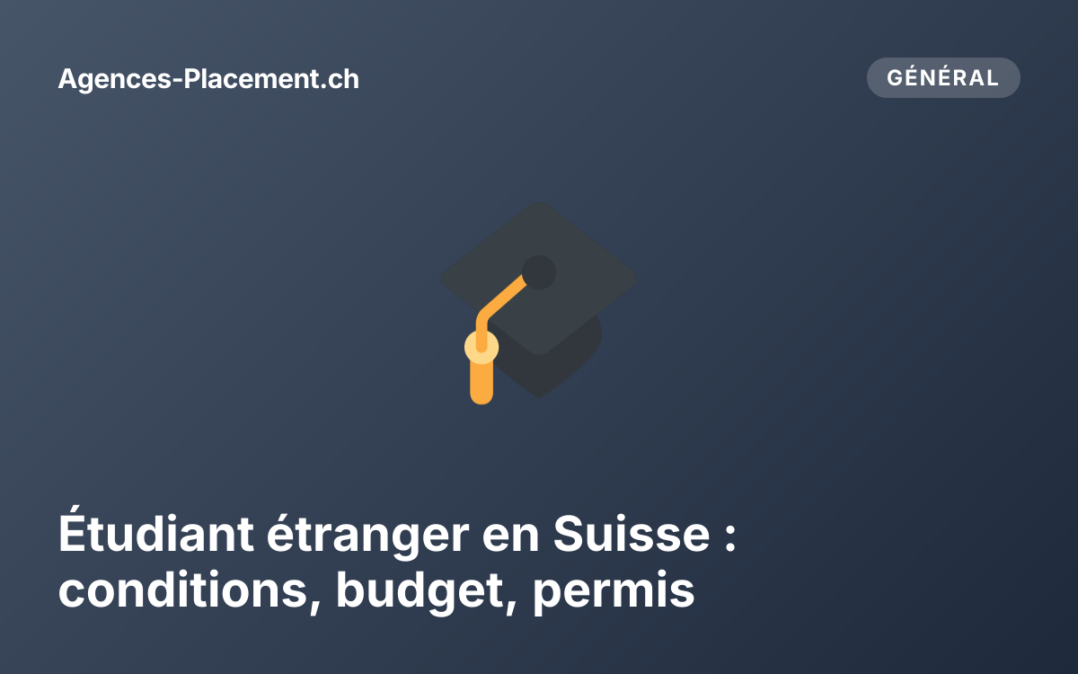 Étudiant étranger en Suisse : conditions, budget, permis