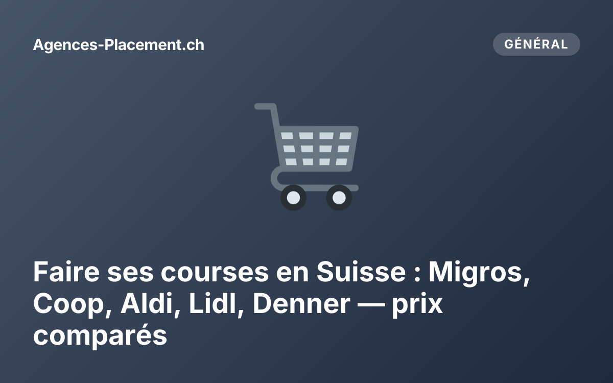 Faire ses courses en Suisse : Migros, Coop, Aldi, Lidl, Denner — prix comparés