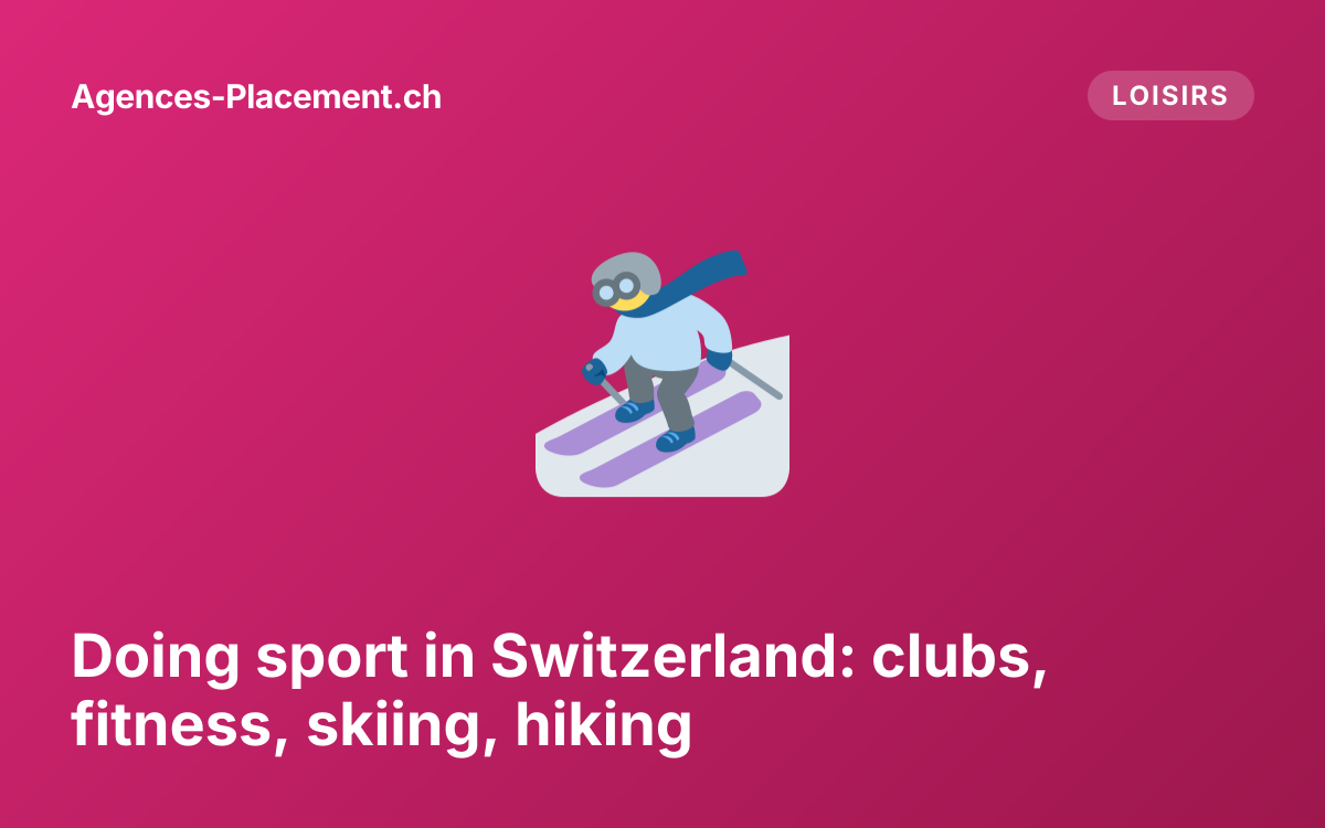 Doing sport in Switzerland: clubs, fitness, skiing, hiking