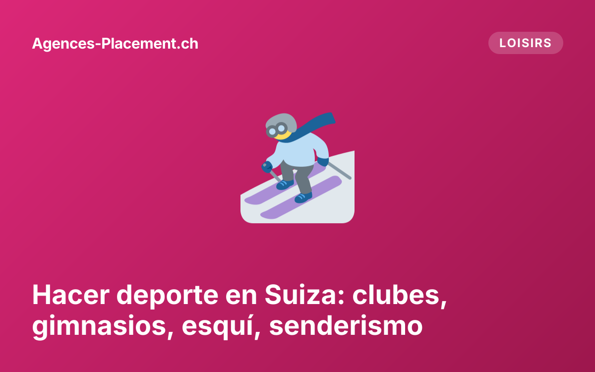 Hacer deporte en Suiza: clubes, gimnasios, esquí, senderismo