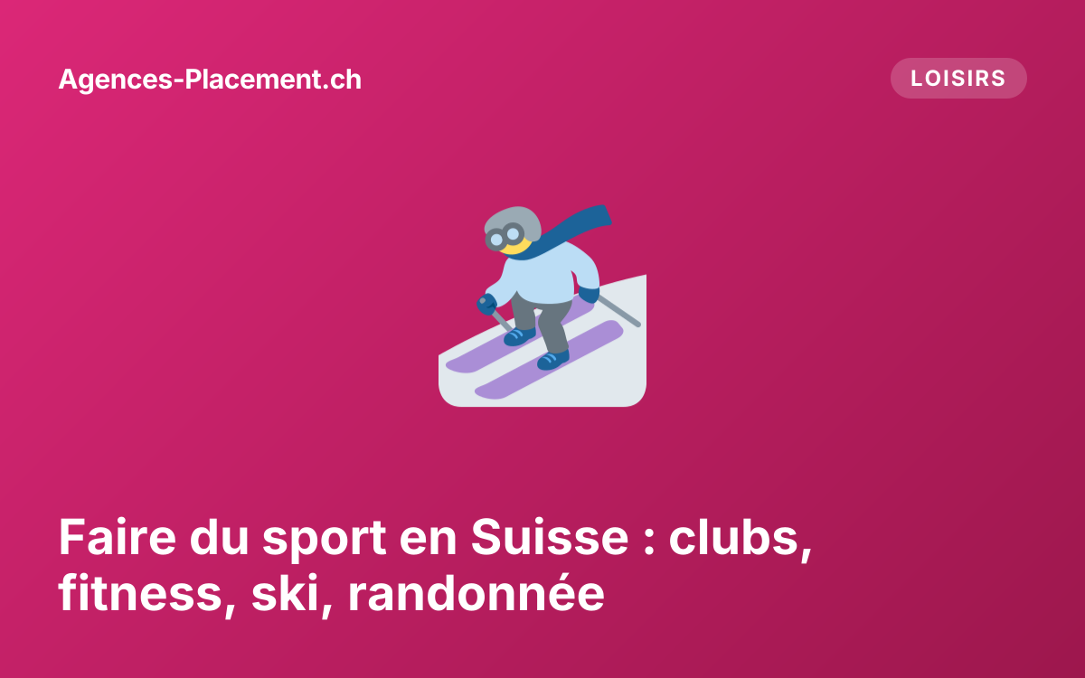 Faire du sport en Suisse : clubs, fitness, ski, randonnée