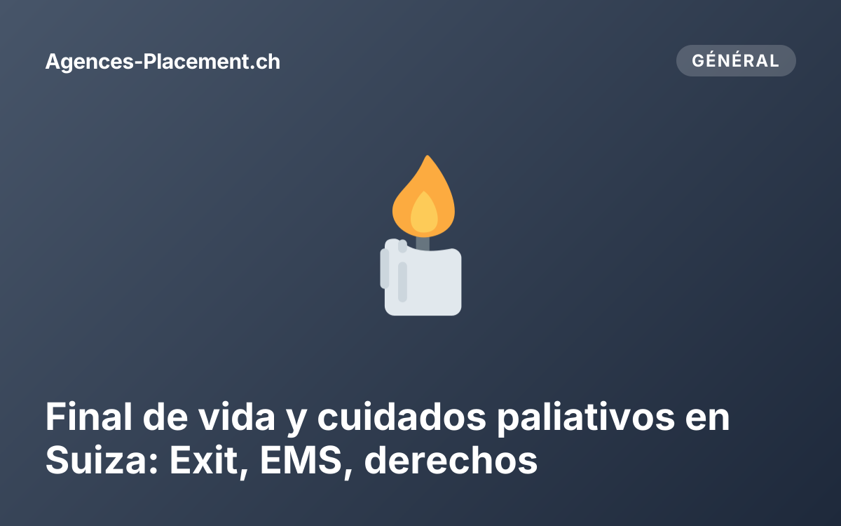Final de vida y cuidados paliativos en Suiza: Exit, EMS, derechos