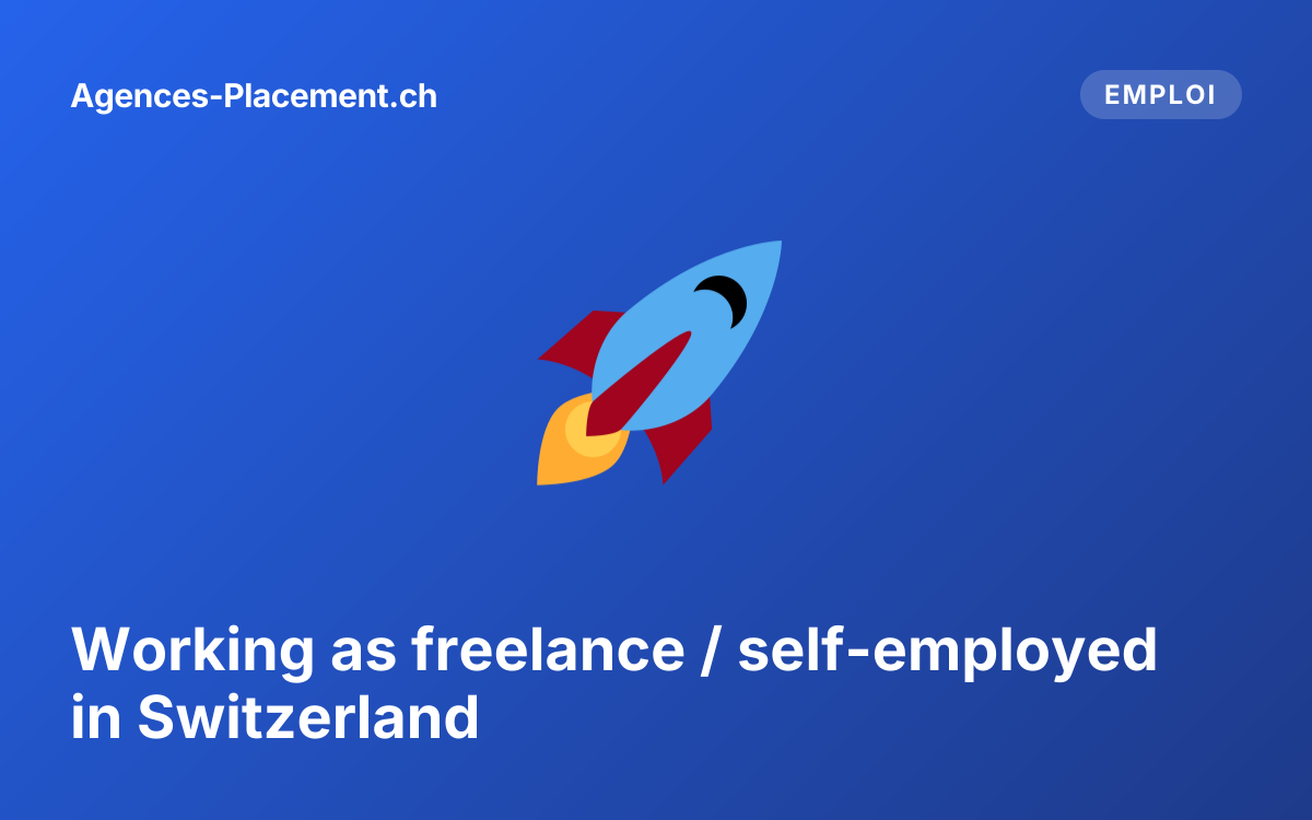 Working as freelance / self-employed in Switzerland