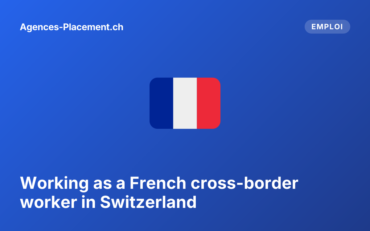 Working as a French cross-border worker in Switzerland