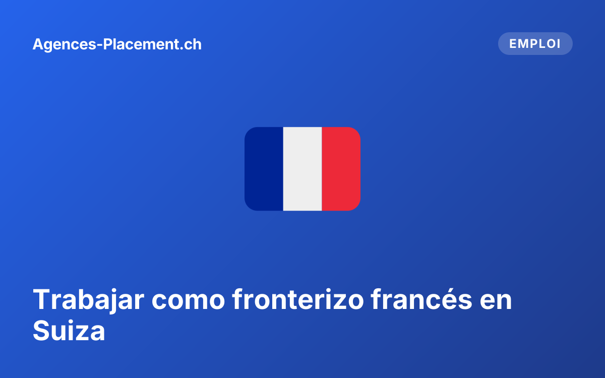 Trabajar como fronterizo francés en Suiza