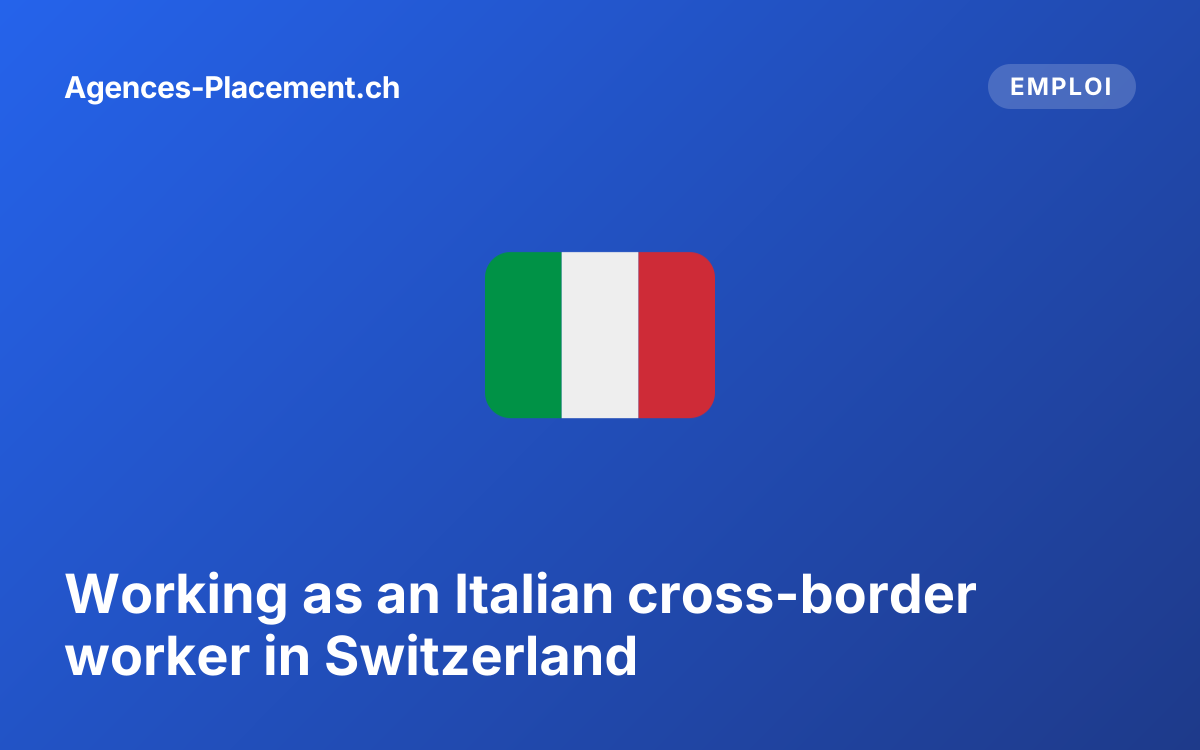Working as an Italian cross-border worker in Switzerland