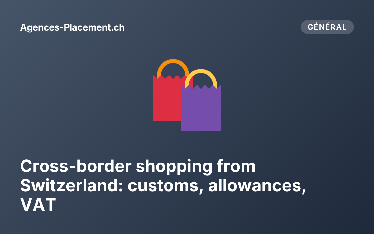 Cross-border shopping from Switzerland: customs, allowances, VAT
