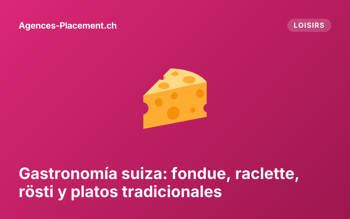 Gastronomía suiza: fondue, raclette, rösti y platos tradicionales