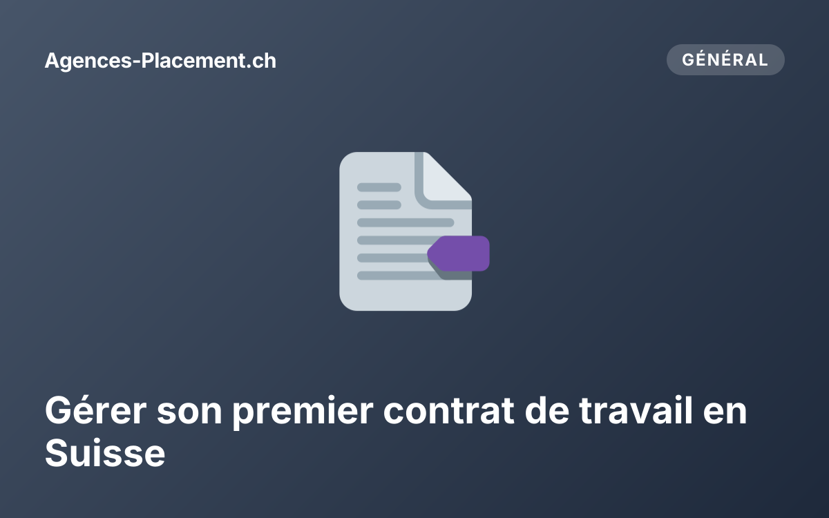 Gérer son premier contrat de travail en Suisse