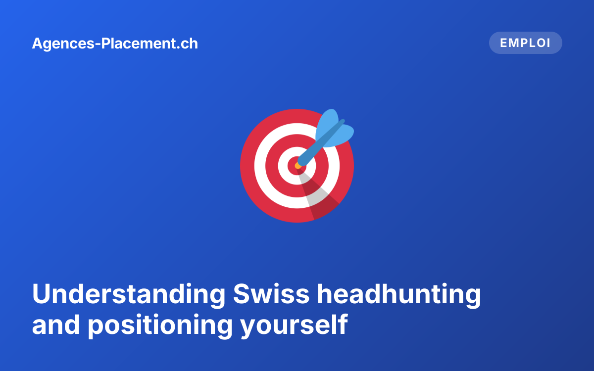 Understanding Swiss headhunting and positioning yourself