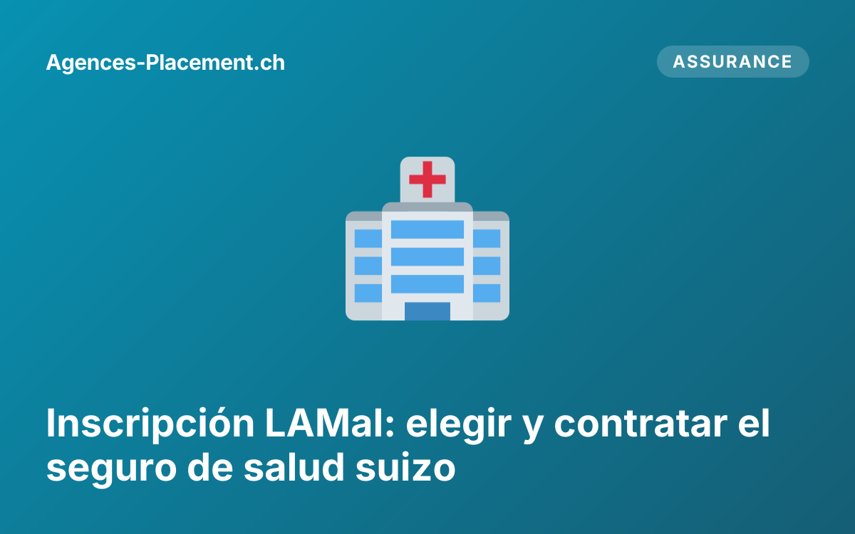Inscripción LAMal: elegir y contratar el seguro de salud suizo