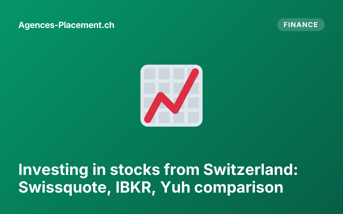 Investing in stocks from Switzerland: Swissquote, IBKR, Yuh comparison