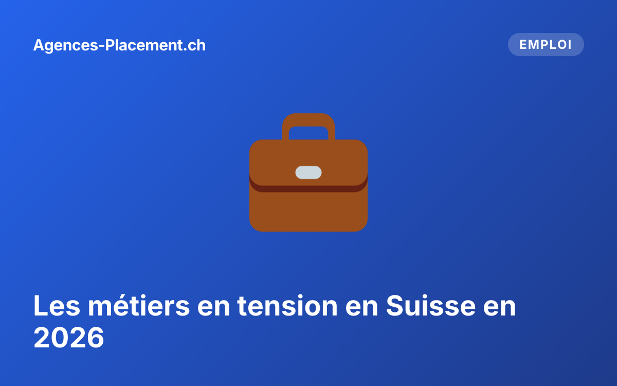 Les métiers en tension en Suisse en 2026