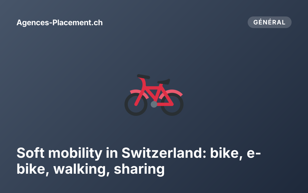 Soft mobility in Switzerland: bike, e-bike, walking, sharing