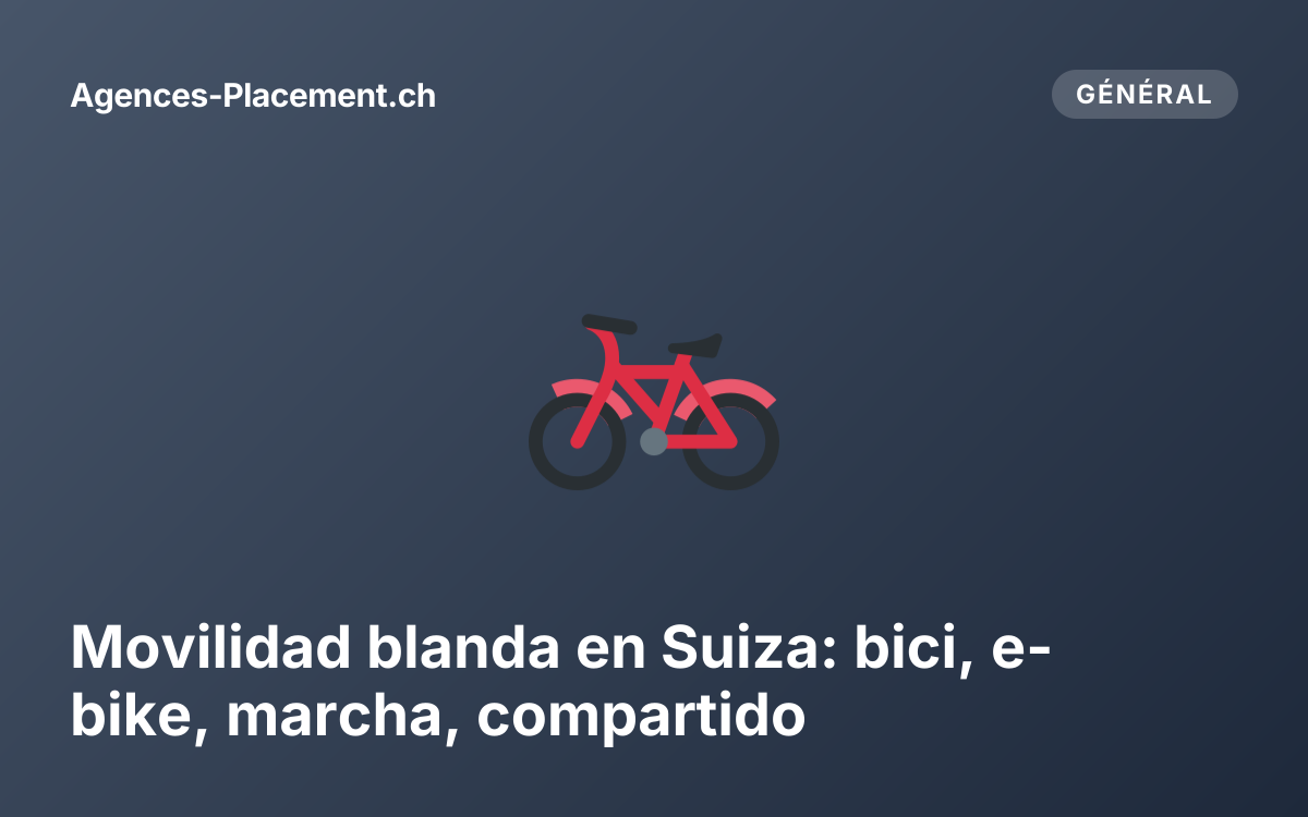 Movilidad blanda en Suiza: bici, e-bike, marcha, compartido