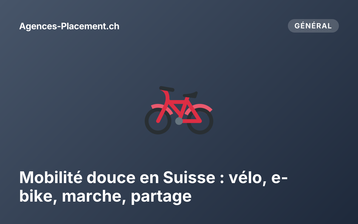 Mobilité douce en Suisse : vélo, e-bike, marche, partage
