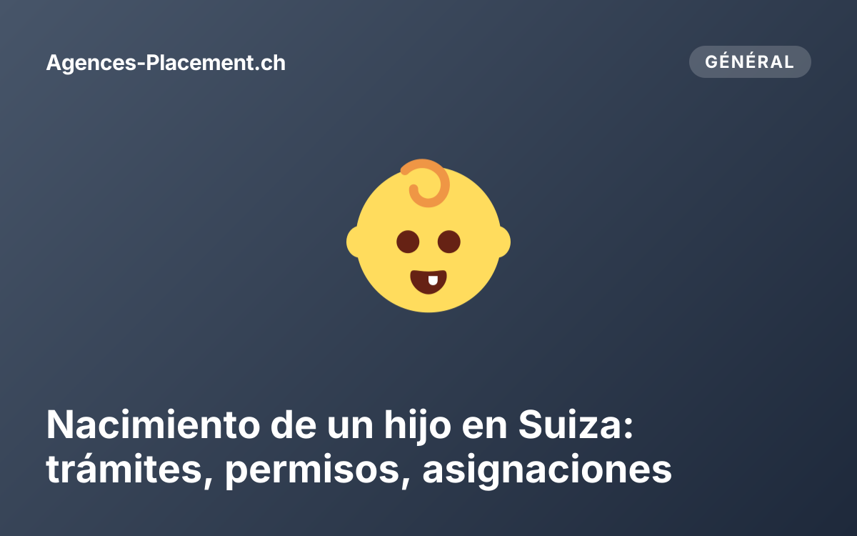 Nacimiento de un hijo en Suiza: trámites, permisos, asignaciones