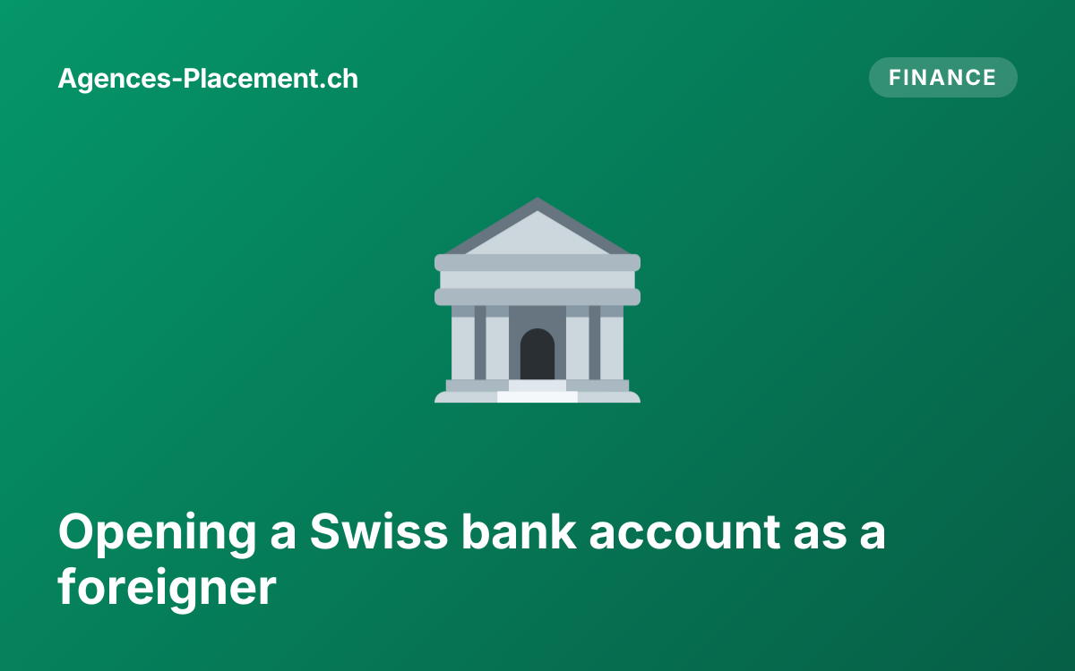 Opening a Swiss bank account as a foreigner